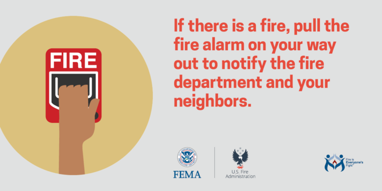 Illustration of a hand pulling a fire alarm. Text reads: "If there is a fire, pull the fire alarm on your way out to notify the fire department and your neighbors." Logos for FEMA, U.S. Fire Administration, and Fire is Everyone's Fight appear below.